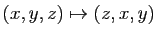 $ (x,y,z)\mapsto (z,x,y)$