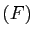 $ (F)$
