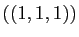 $ ((1,1,1))$