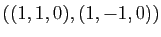 $ ((1,1,0),(1,-1,0))$