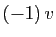 $ (-1) v$