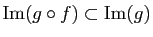 $ \mathrm{Im}(g\circ f) \subset \mathrm{Im}(g)$