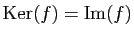 $ \mathrm{Ker}(f)= \mathrm{Im}(f)$