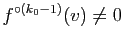 $ f^{\circ(k_0-1)}(v)\neq 0$