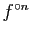 $ f^{\circ n}$