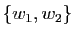 $ \{w_{1},w_{2}\}$