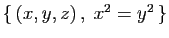 $ \{ (x,y,z) ,\;x^2=y^2 \}$