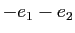 $ -e_1-e_2$