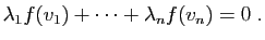 $\displaystyle \lambda_1f(v_1)+\cdots+\lambda_nf(v_n)=0\;.
$