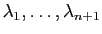 $ \lambda_1,\ldots,\lambda_{n+1}$