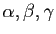 $ \alpha,\beta,\gamma$