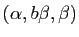 $ (\alpha, b\beta, \beta)$