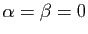 $ \alpha=\beta=0$