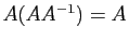 $ A(A A^{-1})=A$