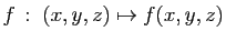 $ f :\;(x,y,z)\mapsto f(x,y,z)$