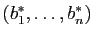 $ (b^*_1,\ldots,b^*_n)$