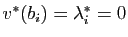 $ v^*(b_i)=\lambda^*_i=0$