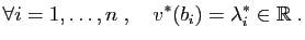 $\displaystyle \forall i=1,\ldots,n\;,\quad v^*(b_i)=\lambda^*_i\in\mathbb{R}\;.
$