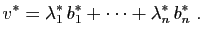 $\displaystyle v^*= \lambda^*_1 b^*_1+\cdots+\lambda^*_n b^*_n\;.
$