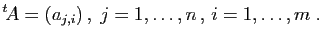 $\displaystyle {^t\!A}=(a_{j,i}) ,\;j=1,\ldots,n , i=1,\ldots,m\;.
$