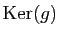 $ \mathrm{Ker}(g)$
