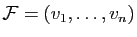 $ {\cal F}=(v_1,\ldots,v_n)$