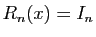 $ R_n(x)=I_n$