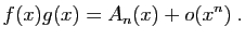 $\displaystyle f(x)g(x)=A_n(x)+o(x^n)\;.
$