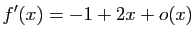 $\displaystyle f'(x)=-1+2x+o(x)$