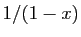 $ 1/(1-x)$