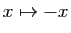 $ x\mapsto -x$