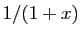 $ 1/(1+x)$