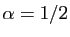 $ \alpha=1/2$