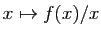 $ x\mapsto f(x)/x$
