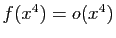 $ f(x^4)=o(x^4)$