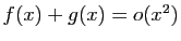 $ f(x)+g(x)=o(x^2)$