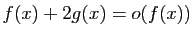 $ f(x)+2g(x)=o(f(x))$
