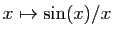$ x\mapsto \sin(x)/x$