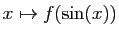 $ x\mapsto f(\sin(x))$