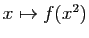 $ x\mapsto f(x^2)$