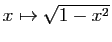 $ x\mapsto \sqrt{1-x^2}$