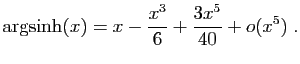 $\displaystyle \arg\!\sinh(x)=x -\frac{x^3}{6}+\frac{3x^5}{40}+o(x^5)\;.
$