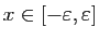 $ x\in[-\varepsilon ,\varepsilon ]$