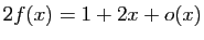 $ 2f(x)=1+2x+o(x)$