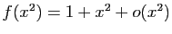$ f(x^2)=1+x^2+o(x^2)$