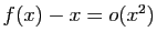 $ f(x)-x=o(x^2)$