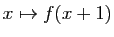 $ x\mapsto f(x+1)$