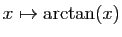 $ x\mapsto \arctan(x)$