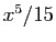 $ x^5/15$