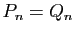 $ P_n=Q_n$